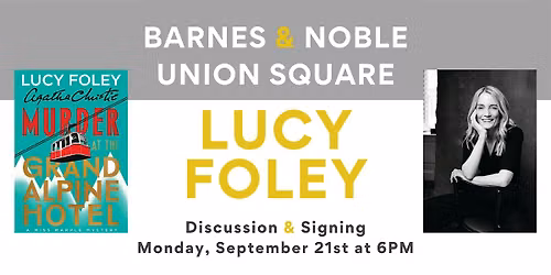 Lucy Foley celebrates M**der AT THE GRAND ALPINE HOTEL at B&N Union Square