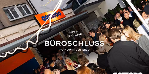 B\u00dcROSCHLUSS \u2605 DO. 21. Mai 2026 \u2605 POP UP After Work SPECIAL @ COMODO.