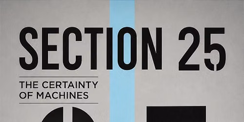 Section 25 - Certainty of Machines LP Launch at 81 Renshaw