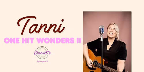 Tanni - one hit wonders II p\u00e5 Bluesette