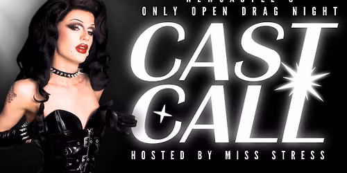 Open Drag Night - CAST CALL Hosted by Miss Stress