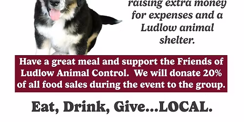Give LOCAL Fundraiser in Support of the Friends of Ludlow Animal Control