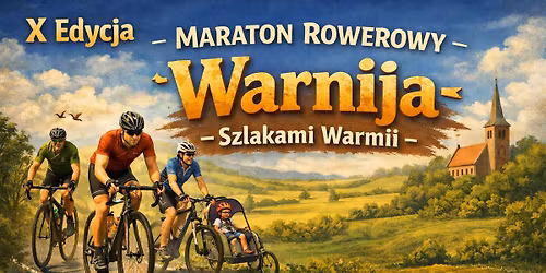 X Maraton Rowerowy Warnija Szlakami Warmii 