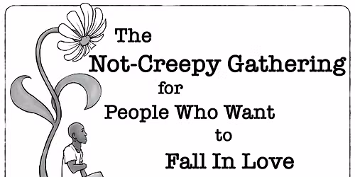 The Not-Creepy Gathering for People Who Want to Fall In Love