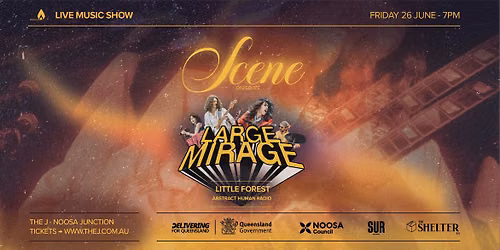 Large Mirage @ The J Noosa w\/ Little Forest + Abstract Human Radio