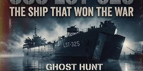 Ghost Hunt The Uss LST-325