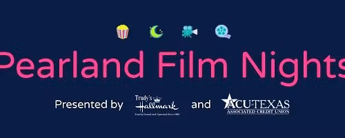 Pearland Town Center Film Series 
