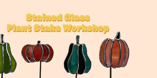 Stained Glass Plant Stake Workshop