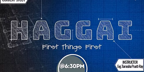Bible Study: Haggai - First Things First