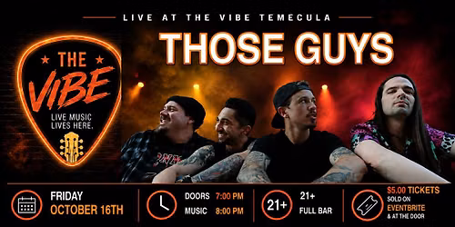 THOSE GUYS! LIVE AT THE VIBE!