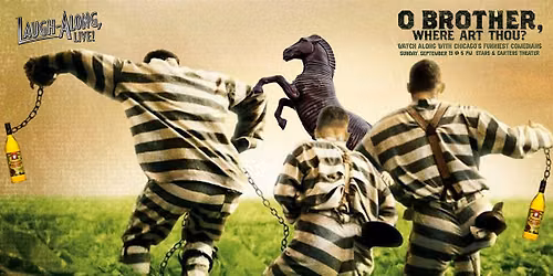 O Brother, Where Art Thou?: Laugh-Along, Live!