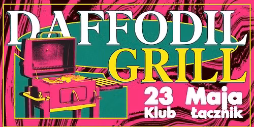 Daffodil Grill 4.0 - jednodniowy festiwal retro psychodeliczny 