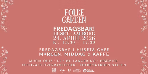 FOLKEGAARDEN FREDAGSBAR ! 