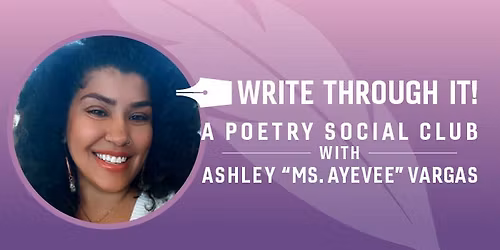 Write Through It! A Poetry Social Club