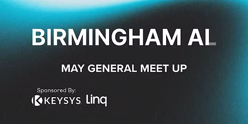 General - Birmingham AI Meetup - May 2026