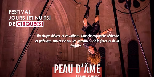 [PEAU D'\u00c2ME] - Camille Judic - Festival Jours [et nuits] de cirque(s)