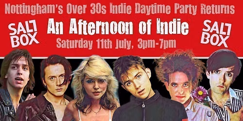 NOTTINGHAM An Afternoon of Indie - Indie for the over 30s: Sat 11th July (3pm-7pm)- Over 1\/4 sold