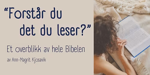Forst\u00e5r du det du leser? -et overblikk av hele Bibelen
