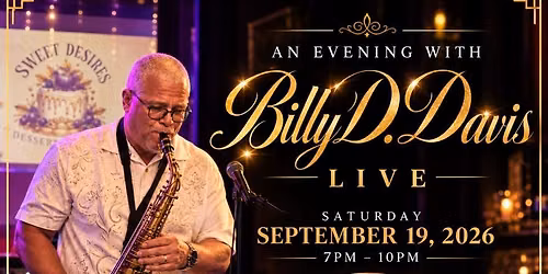 An Evening with Billy D. Davis \ud83c\udfb7\u2728