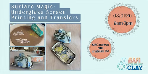 Surface Magic: Underglaze Screen Printing and Transfers