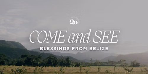 Come and See: Blessings from Belize 2026