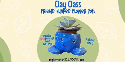 Clay Class - Friend Shaped Flower Pot