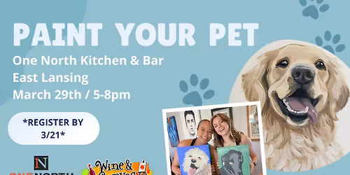 PAINT YOUR PET at One North East Lansing (Register by 3\/21)