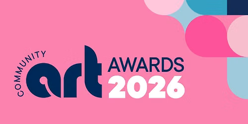 2026 Community Art Awards and Exhibition