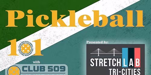 Tuesday PM Pickleball 101 with Club 509 Presented by StretchLab Tri-Cities