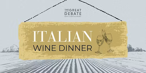\ud83c\udf77 Italian Wine Dinner at The Great Debate | Nov 5
