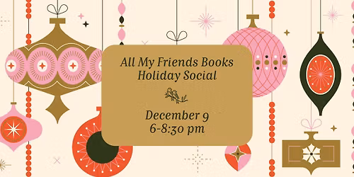 Holiday Social at All My Friends Books