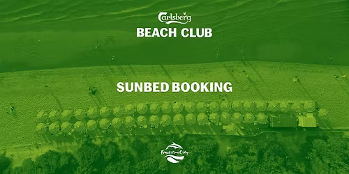Carlsberg Beach Club ~ Sunbed Booking
