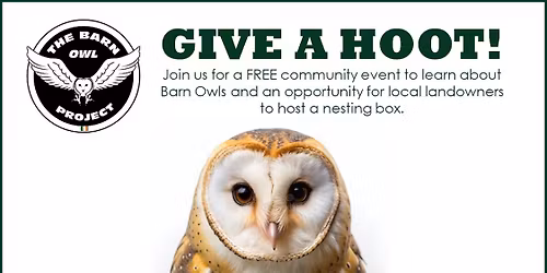 \ud83e\udd89 GIVE A HOOT! \ud83e\udd89Milltownpass Barn Owl Conservation Project Launch