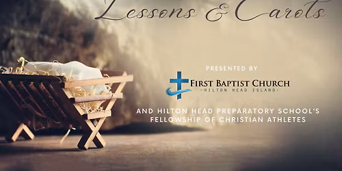 Hilton Head Prep's Festival of Trees Lessons and Carols presented by First Baptist Church