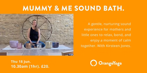 Mummy & Me Sound Bath with Kirsteen Jones