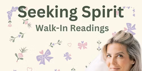 Seeking Spirit Walk-In Readings