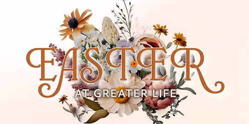 Easter at Greater Life