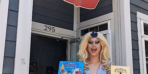\u2728 Drag Story Time with Damsel\u2019n Disdress \u2728