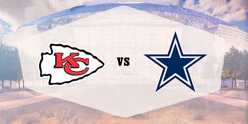 Kansas City Chiefs vs. Dallas Cowboys 