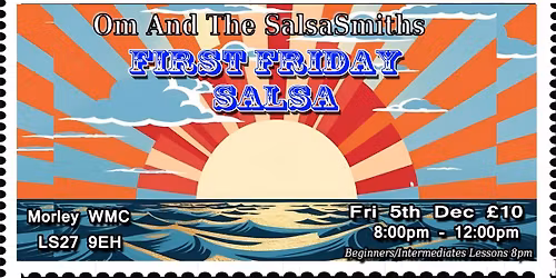 First Friday Salsa Morley WMC (Leeds LS27 9EH) Fri Dec 5th