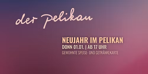 1\/365 - Neujahr im Pelikan