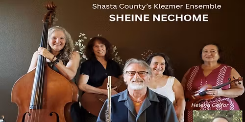 Fundraiser Concert Shasta County\u2019s Klezmer Ensemble: "Sheine Nechome
