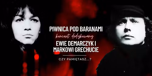 Czy pami\u0119tasz? - koncert dedykowany Ewie Demarczyk i Markowi Grechucie | Krak\u00f3w