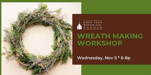 Wreath Making Workshop at the Garden