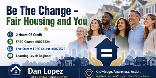 Be The Change \u2013 Fair Housing and You 2 Hours CE Credit