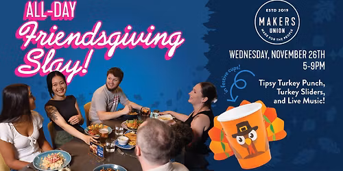 Friendsgiving at Makers Union Arlington