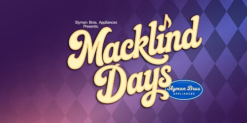 Macklind Days 2026 Presented by Slyman Bros Appliances