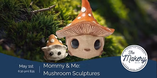 Mommy & Me: Mushroom Sculptures