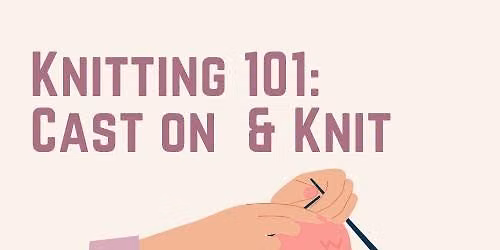 Knitting 101: Cast On & Knit