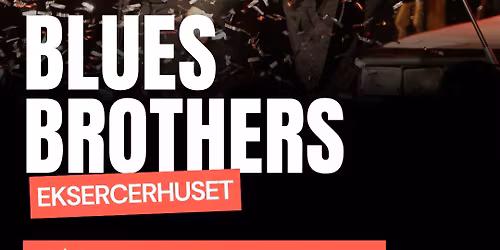 The Blues Brothers Souvenir Show \/\/ Eksercerhuset \/\/ Fredericia